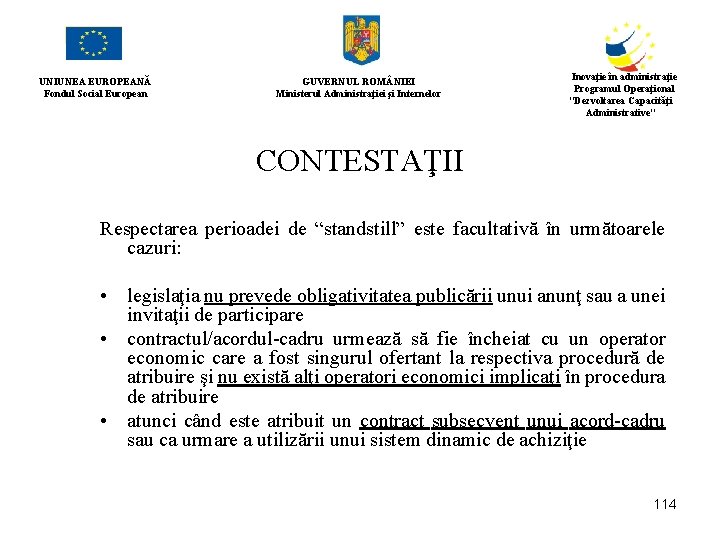 UNIUNEA EUROPEANĂ Fondul Social European GUVERNUL ROM NIEI Ministerul Administraţiei şi Internelor Inovaţie în