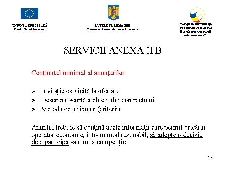 UNIUNEA EUROPEANĂ Fondul Social European GUVERNUL ROM NIEI Ministerul Administraţiei şi Internelor Inovaţie în