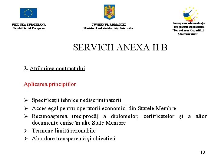 UNIUNEA EUROPEANĂ Fondul Social European GUVERNUL ROM NIEI Ministerul Administraţiei şi Internelor Inovaţie în