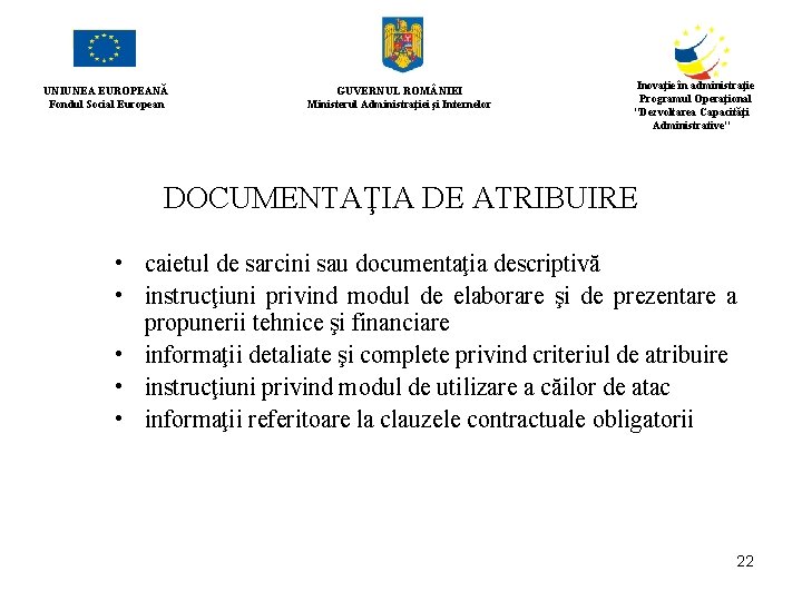 UNIUNEA EUROPEANĂ Fondul Social European GUVERNUL ROM NIEI Ministerul Administraţiei şi Internelor Inovaţie în