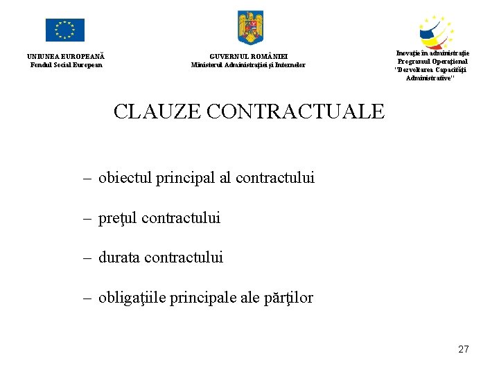 UNIUNEA EUROPEANĂ Fondul Social European GUVERNUL ROM NIEI Ministerul Administraţiei şi Internelor Inovaţie în