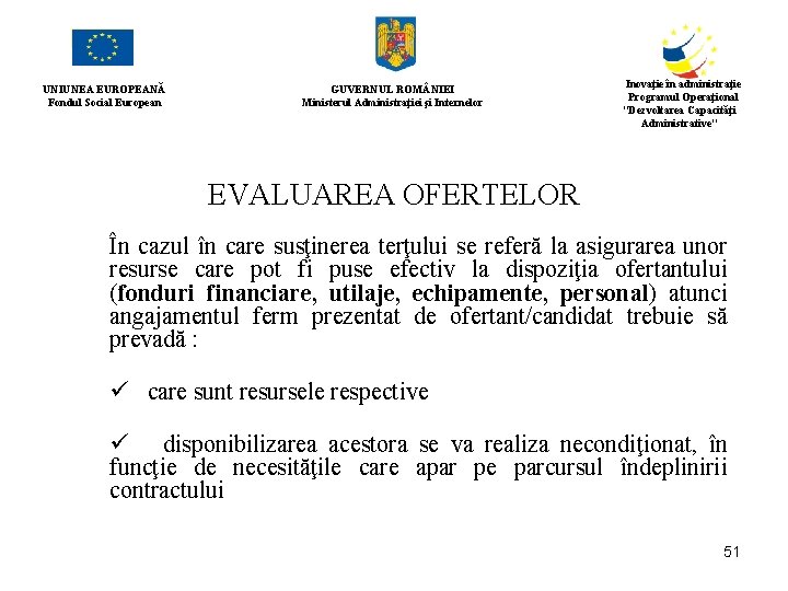 UNIUNEA EUROPEANĂ Fondul Social European GUVERNUL ROM NIEI Ministerul Administraţiei şi Internelor Inovaţie în