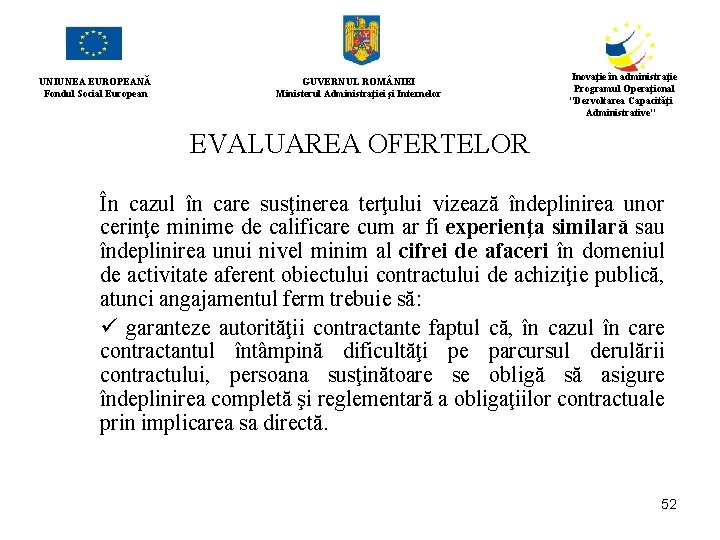 UNIUNEA EUROPEANĂ Fondul Social European GUVERNUL ROM NIEI Ministerul Administraţiei şi Internelor Inovaţie în