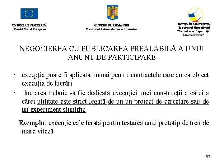 UNIUNEA EUROPEANĂ Fondul Social European GUVERNUL ROM NIEI Ministerul Administraţiei şi Internelor Inovaţie în