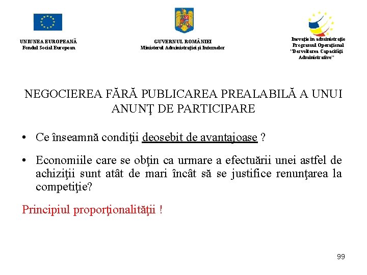 UNIUNEA EUROPEANĂ Fondul Social European GUVERNUL ROM NIEI Ministerul Administraţiei şi Internelor Inovaţie în