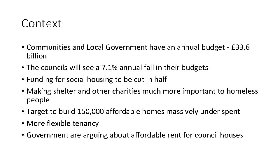 Context • Communities and Local Government have an annual budget - £ 33. 6