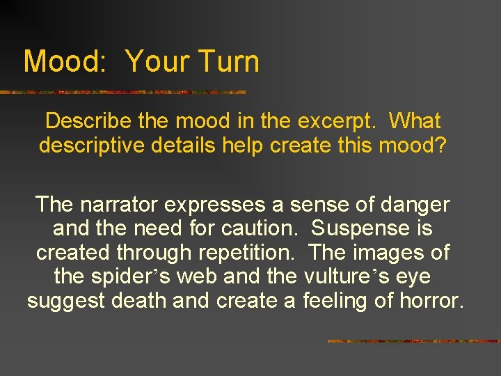 Mood: Your Turn Describe the mood in the excerpt. What descriptive details help create