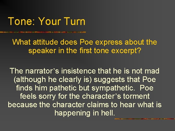 Tone: Your Turn What attitude does Poe express about the speaker in the first