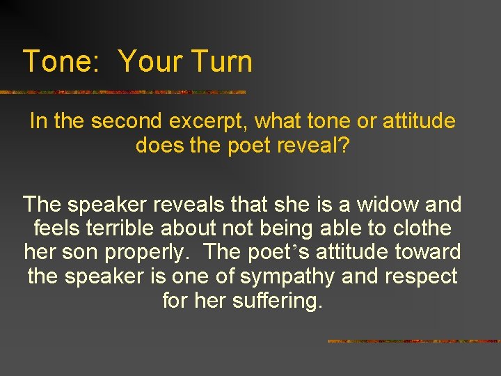 Tone: Your Turn In the second excerpt, what tone or attitude does the poet