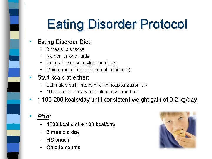 Eating Disorder Protocol • Eating Disorder Diet • • 3 meals, 3 snacks No