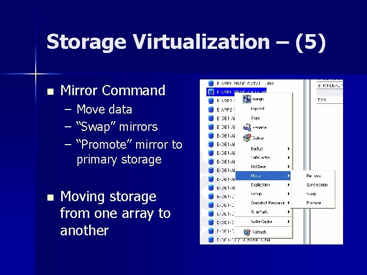 Storage Virtualization – (5) n Mirror Command – – – n Move data “Swap”