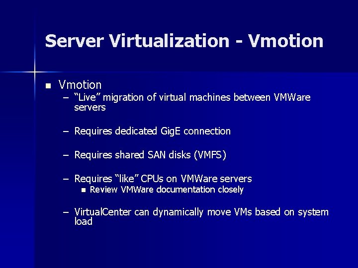 Server Virtualization - Vmotion n Vmotion – “Live” migration of virtual machines between VMWare