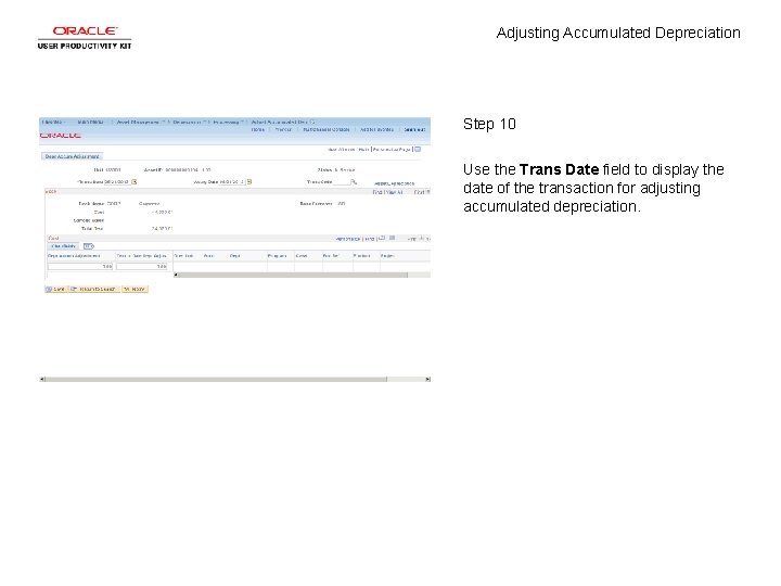 Adjusting Accumulated Depreciation Step 10 Use the Trans Date field to display the date