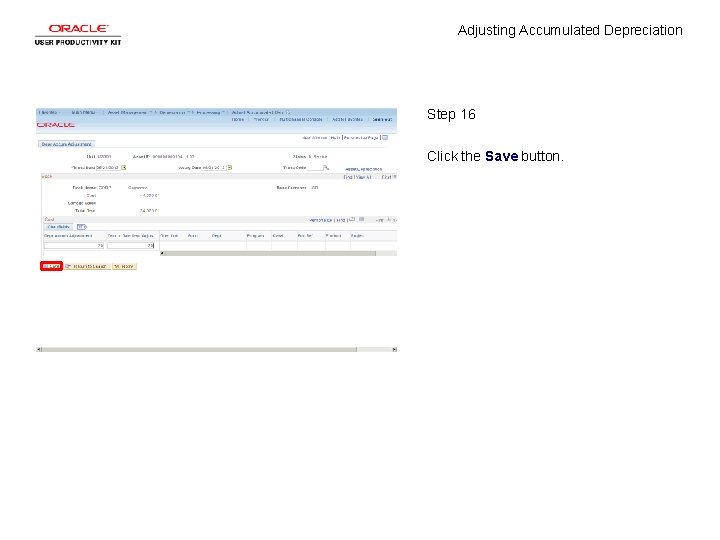 Adjusting Accumulated Depreciation Step 16 Click the Save button. 