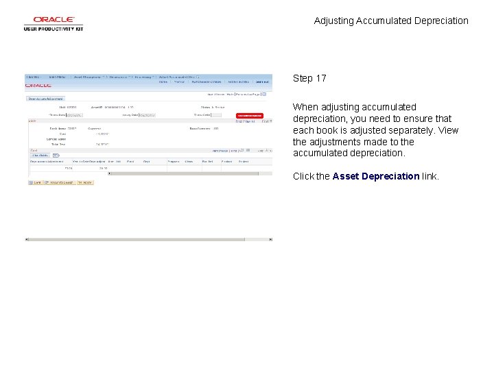 Adjusting Accumulated Depreciation Step 17 When adjusting accumulated depreciation, you need to ensure that