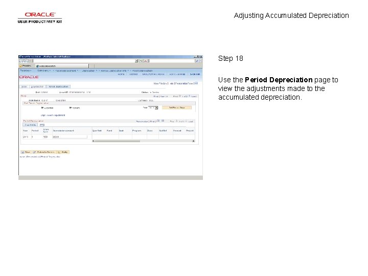 Adjusting Accumulated Depreciation Step 18 Use the Period Depreciation page to view the adjustments