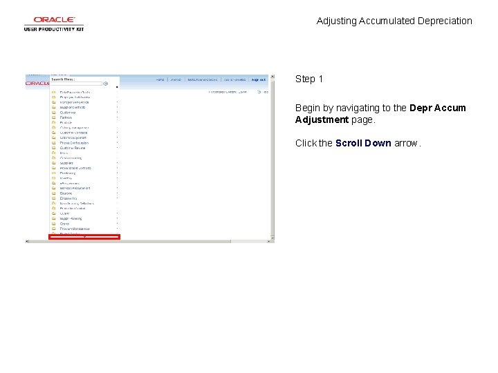 Adjusting Accumulated Depreciation Step 1 Begin by navigating to the Depr Accum Adjustment page.