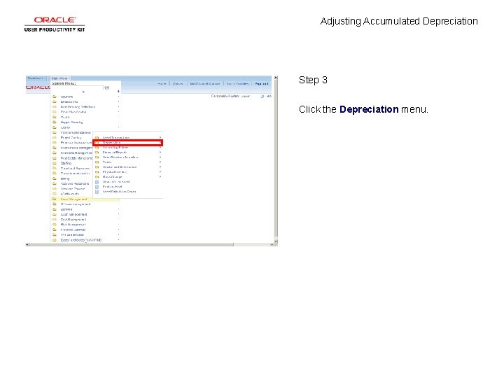 Adjusting Accumulated Depreciation Step 3 Click the Depreciation menu. 