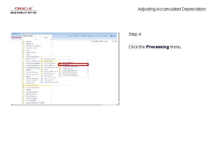 Adjusting Accumulated Depreciation Step 4 Click the Processing menu. 