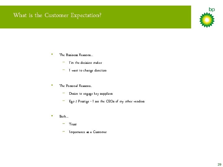 What is the Customer Expectation? • The Business Reasons. . . − I’m the