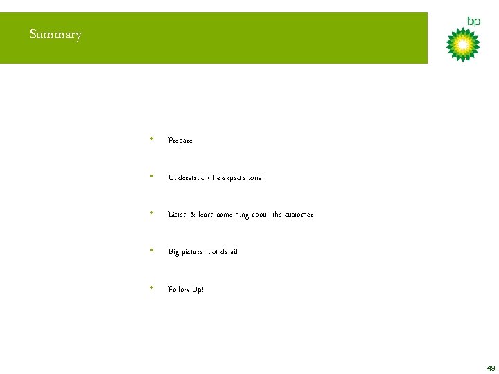 Summary • Prepare • Understand (the expectations) • Listen & learn something about the