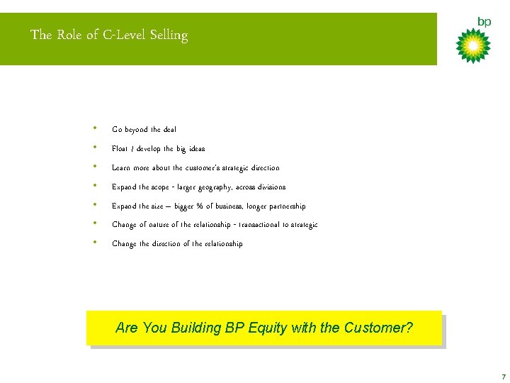 The Role of C-Level Selling • Go beyond the deal • Float / develop