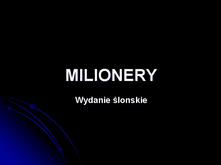 MILIONERY Wydanie ślonskie 