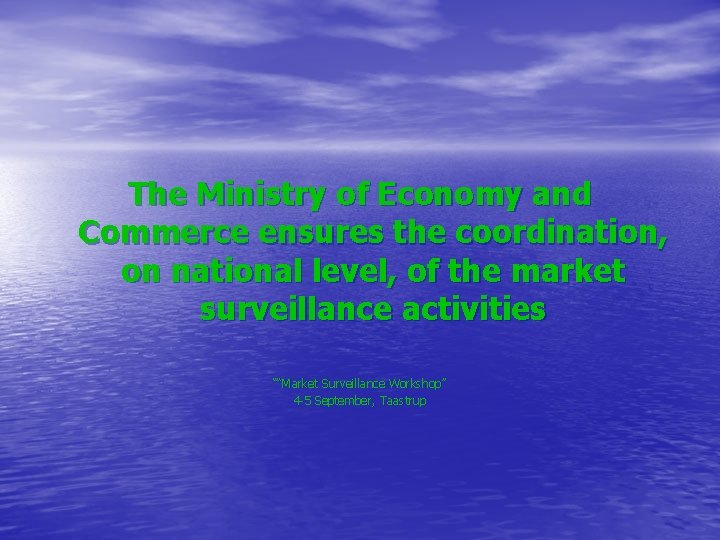 The Ministry of Economy and Commerce ensures the coordination, on national level, of the