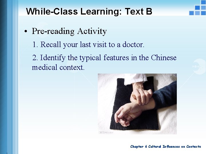 While-Class Learning: Text B • Pre-reading Activity 1. Recall your last visit to a