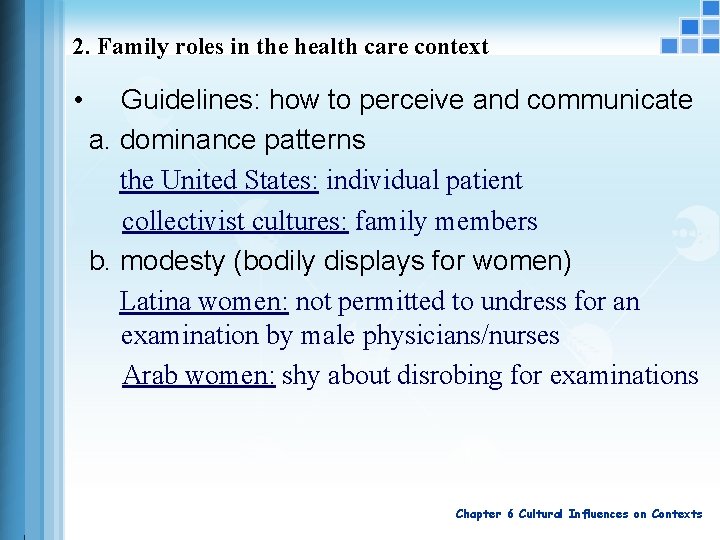 2. Family roles in the health care context • Guidelines: how to perceive and