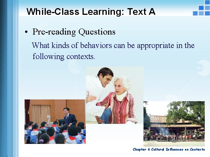 While-Class Learning: Text A • Pre-reading Questions What kinds of behaviors can be appropriate