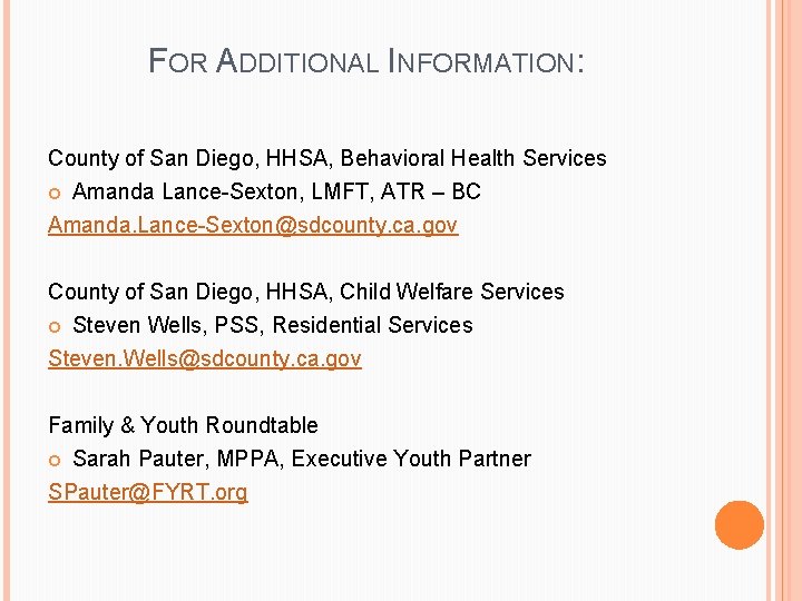 FOR ADDITIONAL INFORMATION: County of San Diego, HHSA, Behavioral Health Services Amanda Lance-Sexton, LMFT,