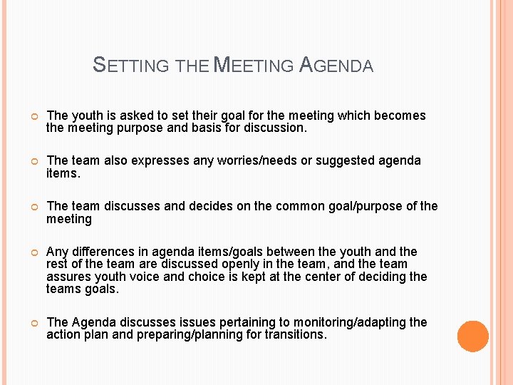 SETTING THE MEETING AGENDA The youth is asked to set their goal for the