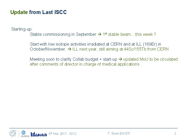 Update from Last ISCC Starting-up: Stable commissioning in September 1 st stable beam. .