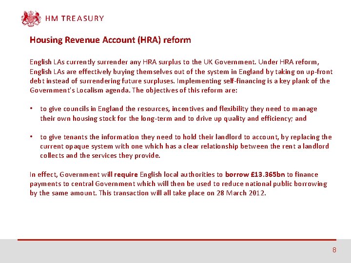 Housing Revenue Account (HRA) reform English LAs currently surrender any HRA surplus to the