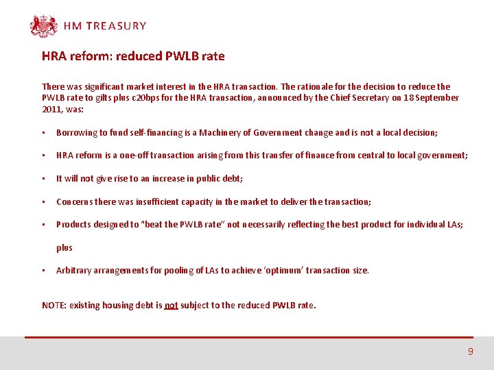 HRA reform: reduced PWLB rate There was significant market interest in the HRA transaction.