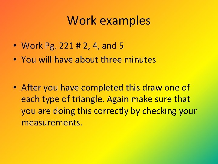 Work examples • Work Pg. 221 # 2, 4, and 5 • You will Work examples • Work Pg. 221 # 2, 4, and 5 • You will