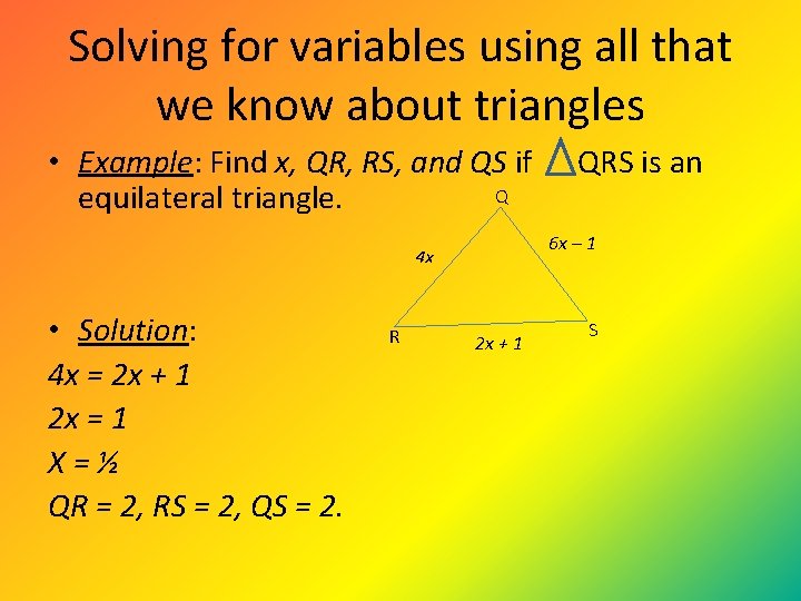 Solving for variables using all that we know about triangles • Example: Find x, Solving for variables using all that we know about triangles • Example: Find x,