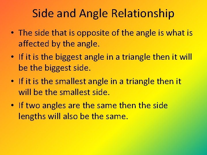 Side and Angle Relationship • The side that is opposite of the angle is Side and Angle Relationship • The side that is opposite of the angle is