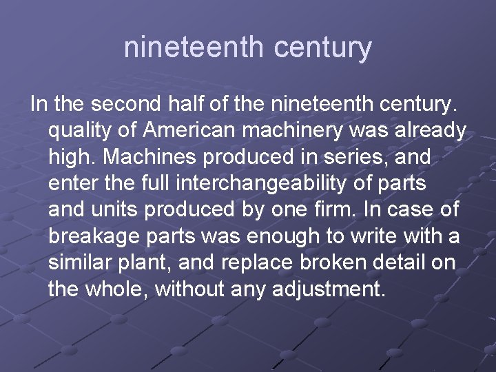 nineteenth century In the second half of the nineteenth century. quality of American machinery nineteenth century In the second half of the nineteenth century. quality of American machinery