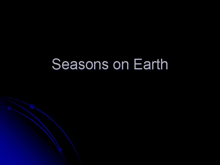 Seasons on Earth 