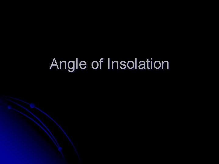 Angle of Insolation 