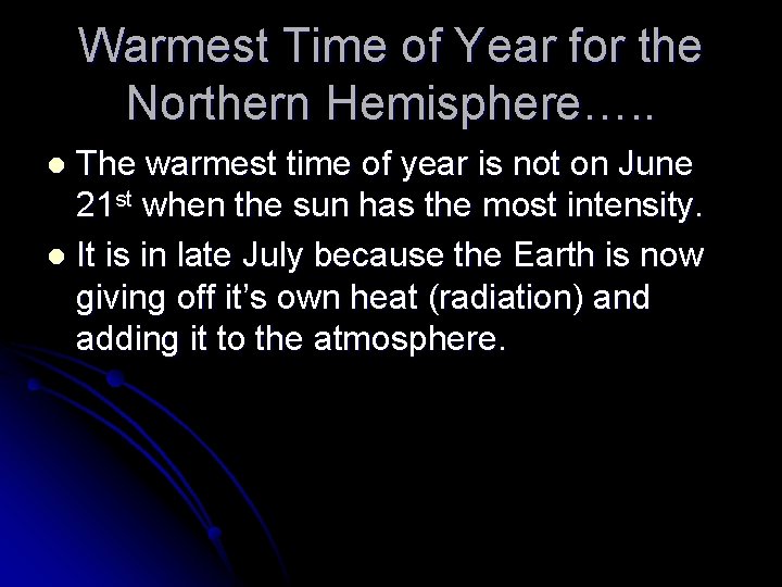 Warmest Time of Year for the Northern Hemisphere…. . The warmest time of year