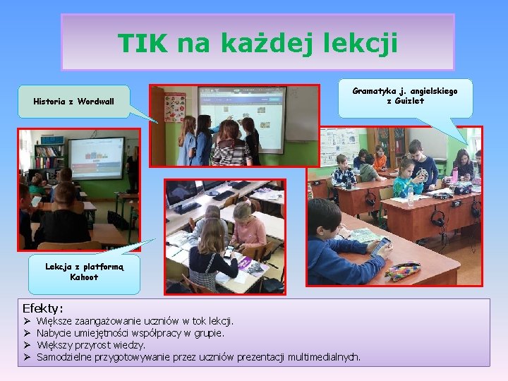 TIK na każdej lekcji Historia z Wordwall Gramatyka j. angielskiego z Guizlet Lekcja z