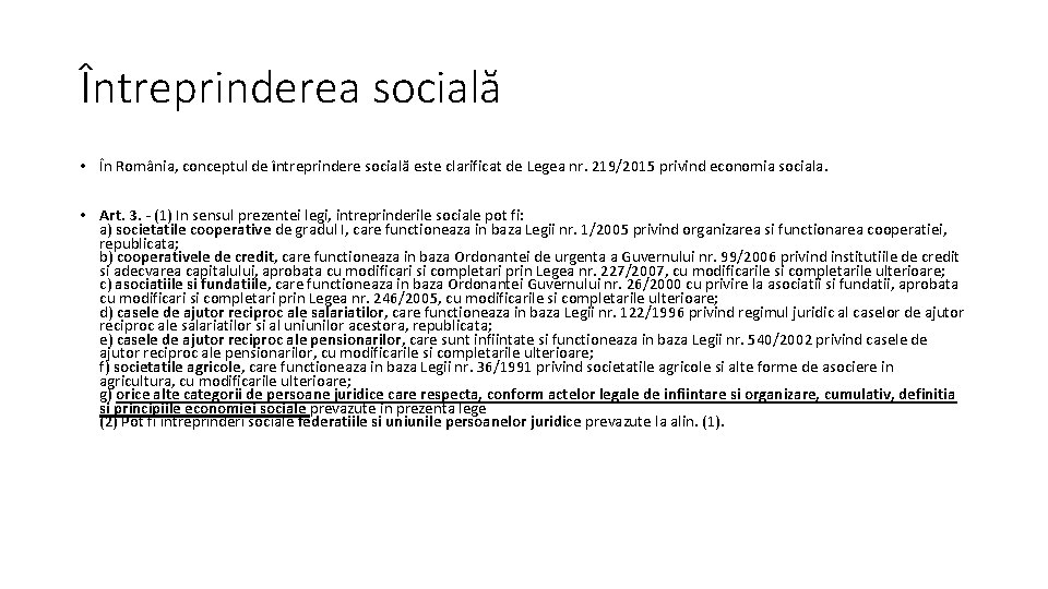 Întreprinderea socială • În România, conceptul de întreprindere socială este clarificat de Legea nr.