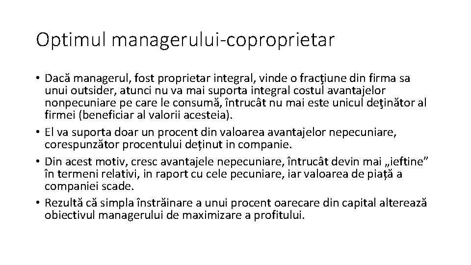 Optimul managerului-coproprietar • Dacă managerul, fost proprietar integral, vinde o fracţiune din firma sa