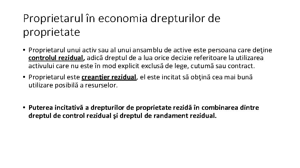 Proprietarul în economia drepturilor de proprietate • Proprietarul unui activ sau al unui ansamblu