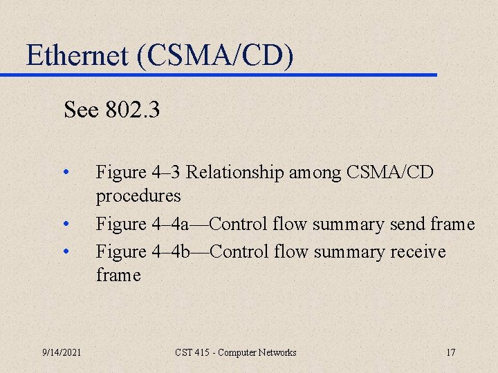 Ethernet (CSMA/CD) See 802. 3 • • • 9/14/2021 Figure 4– 3 Relationship among