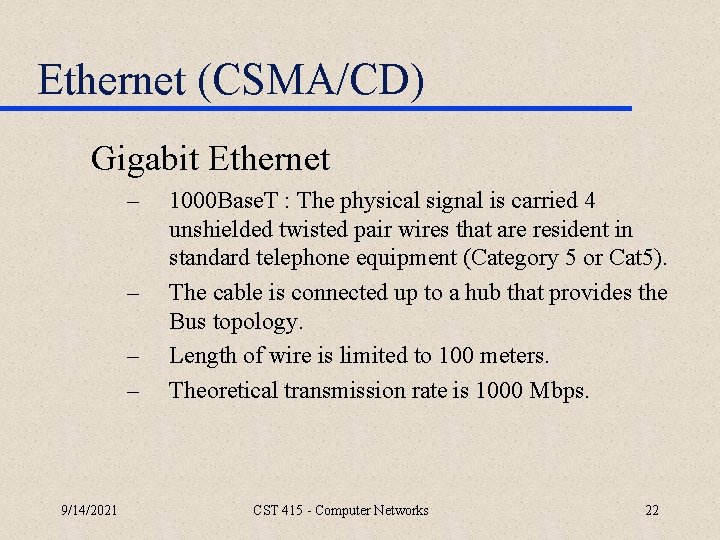 Ethernet (CSMA/CD) Gigabit Ethernet – – 9/14/2021 1000 Base. T : The physical signal