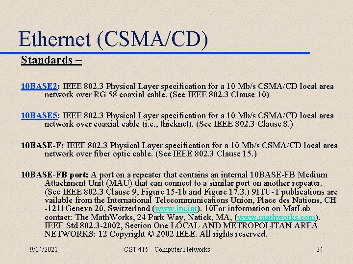 Ethernet (CSMA/CD) Standards – 10 BASE 2: IEEE 802. 3 Physical Layer specification for